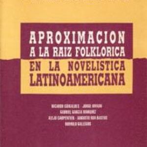 Aproximación a la raíz folklórica en la novelística latinoamericana