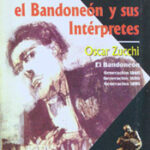 El tango, el bandoneón y sus intérpretes. Vol 1