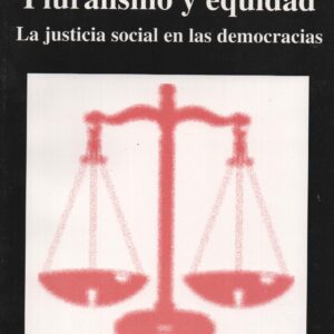 Pluralismo y equidad. La justicia social en las democracias