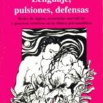 Lenguaje, pulsiones, defensas