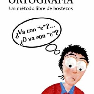 Ortografía: un método libre de bostezos