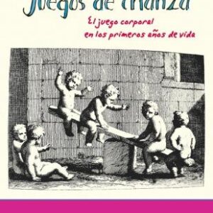 Juegos de crianza. El juego corporal en los primeros años de vida