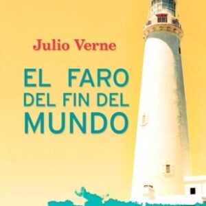 El faro del fin del mundo. El fin del mundo y su faro