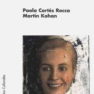 Imágenes de vida, relatos de muerte. Eva Perón: cuerpo y política