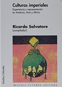 Culturas imperiales. Experiencia y representación en América, Asia y África