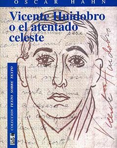 Vicente Huidobro o el atentado celeste