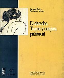 El derecho: Trama y conjura patriarcal