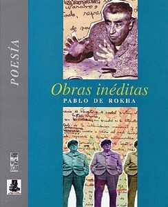 Obras inéditas. Pablo de Rokha