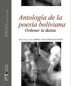 Antología de la poesía boliviana. Ordenar la danza
