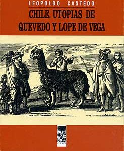 Chile: utopías de Quevedo y Lope de Vega