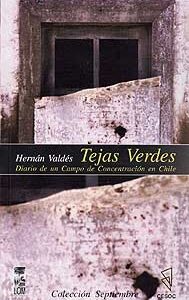 Tejas verdes. Diario de un campo de concentración en Chile