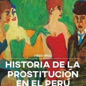 Historia de la prostitución en el Perú ()1850-1956