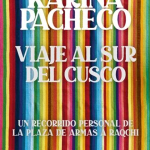 Viaje al sur del Cusco. Un recorrido personal de la plaza de Armaa Raqchi