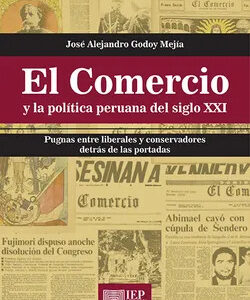 El Comercio y la política peruana del siglo XXI. Pugnas entre liberales y conservadores detrás de las portadas