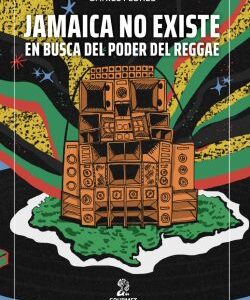 Jamaica no existe. En busca del poder del reggae