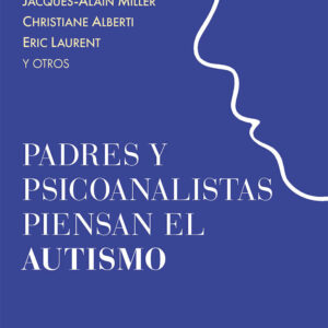 Padres y psicoanalistas piensan el autismo (CERA)