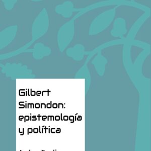 Gilbert Simondon: epistemología y política