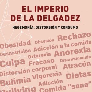El imperio de la delgadez. Hegemonía, distorsión y consumo