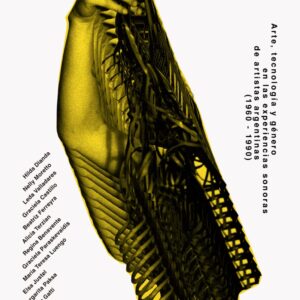 Un sonido propio. Arte, tecnología y género en las experiencias sonoras de artistas argentinas (1960-1990)