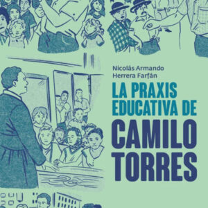 La praxis educativa de Camilo Torres