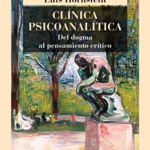 Clinica psicoanalitica. Del dogma al pensamiento crítico