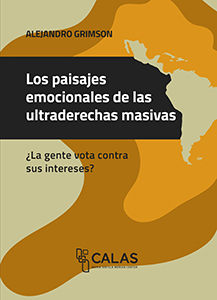 Los paisajes emocionales de las ultraderechas masivas. ¿La gente vota contra sus intereses?