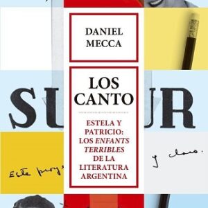 Los Canto: Estela y Patricio, los enfants terribles de la literatura argentina