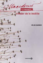 Macedonio Fernández, creador de lo insólito