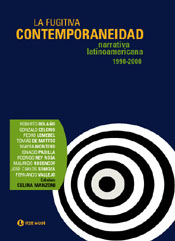 La fugitiva contemporaneidad. Narrativa latinoamericana 1990-2000
