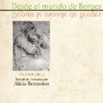 Desde el mundo de Borges (ed. bilingüe)