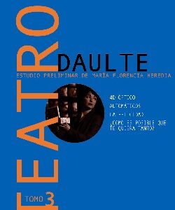 Teatro. Vol 3. Javier Daulte