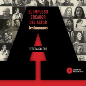 El impulso creador del actor. Testimonios (incluye CD)