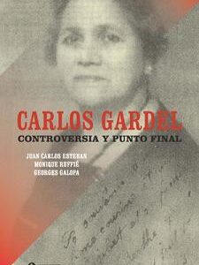 Carlos Gardel. Controversia y punto final