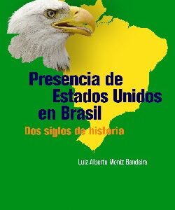 Presencia de Estados Unidos en Brasil. Dos siglos de historia