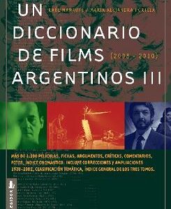 Un diccionario de films argentinos. Vol 3 (2003-2009)