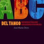 ABC del tango. Biografías de grandes figuras del tango