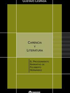 Carencia y literatura: El procedimiento narrativo de Felisberto Hernández
