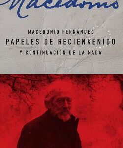 Papeles de Recienvenido y Continuación de la nada