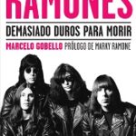 The Ramones. Demasiado duros para morir
