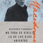 No toda es vigilia la de los ojos abiertos