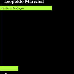 Parodias y reescrituras de tradiciones literarias y culturales en Leopoldo Marechal