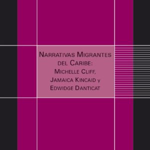 Narrativas migrantes del Caribe: Cliff, Michelle, Jamaica Kincaid