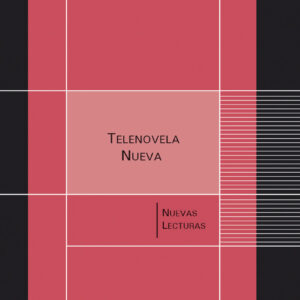 Telenovela nueva: nuevas lecturas