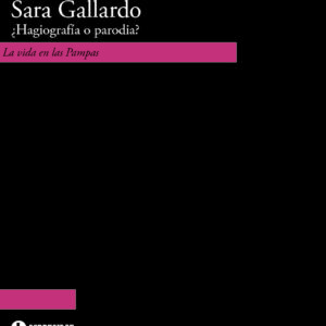 <i>Eisejuaz</i> de Sara Gallardo. ¿Hagiografía o parodia?