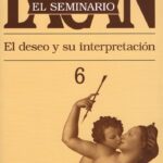 Seminario 6. El deseo y su interpretación