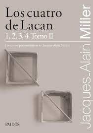 1, 2, 3, 4. Tomo II. Los cuatro de Lacan