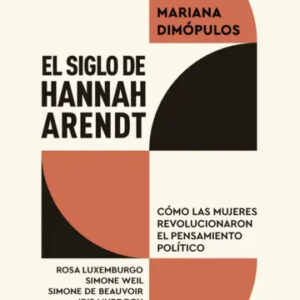 El siglo de Hannah Arendt