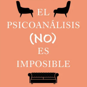 El psicoanálisis (no) es imposible