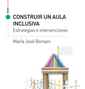 Construir un aula inclusiva. Estrategias e intervenciones