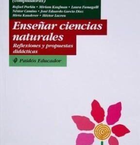 Enseñar ciencias naturales. Reflexiones y propuestas didácticas